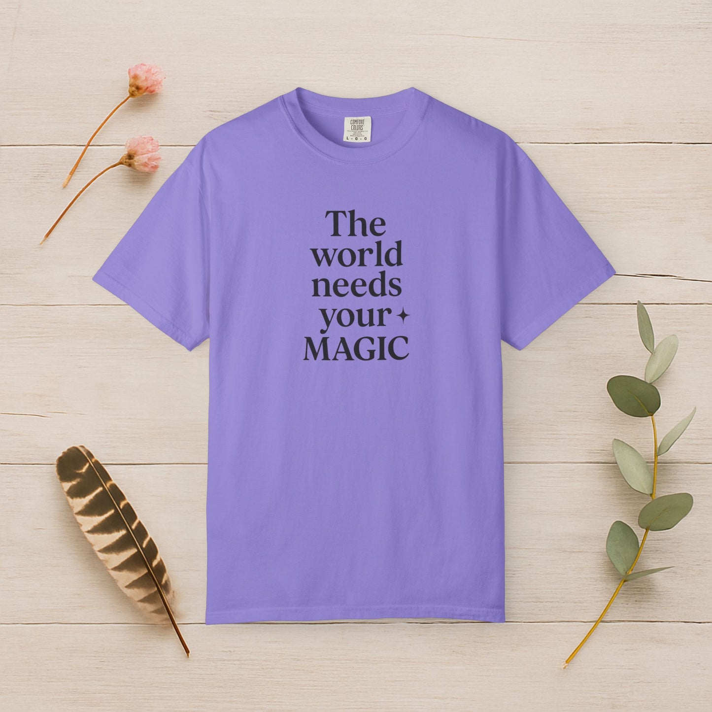 The World Needs Your Magic Tee