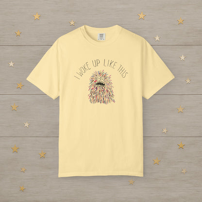 I Woke Up Like This Monster Tee