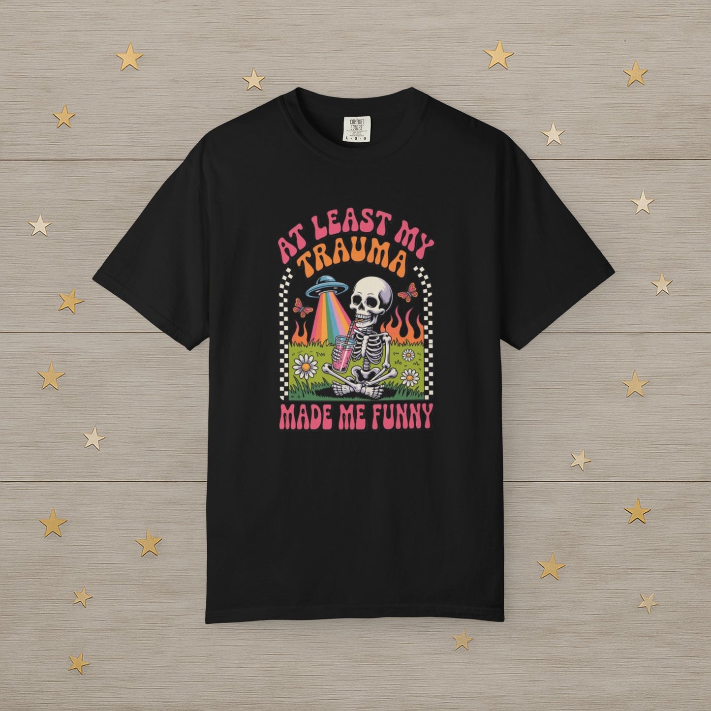 At Least My Trauma Made Me Funny Skeleton Tee