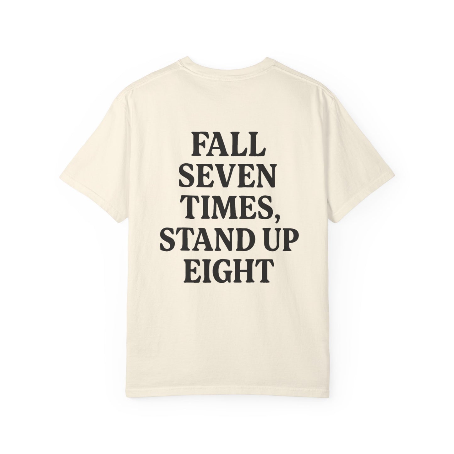 Fall Seven Times, Stand Up Eight Tee