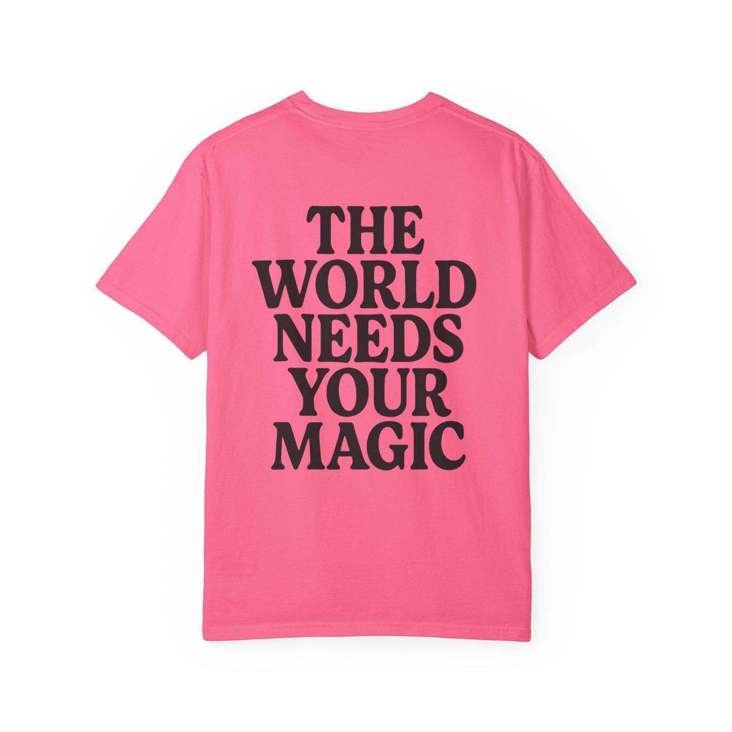 The World Needs Your Magic Tee