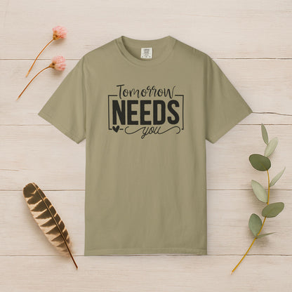 Tomorrow Needs You Tee