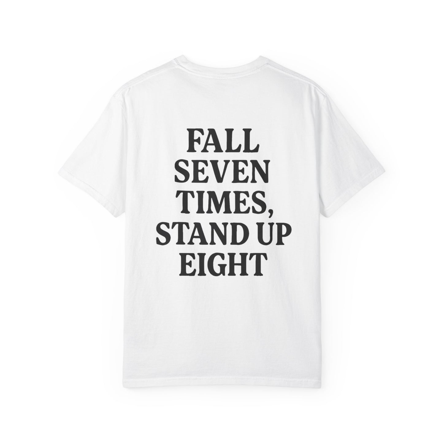 Fall Seven Times, Stand Up Eight Tee