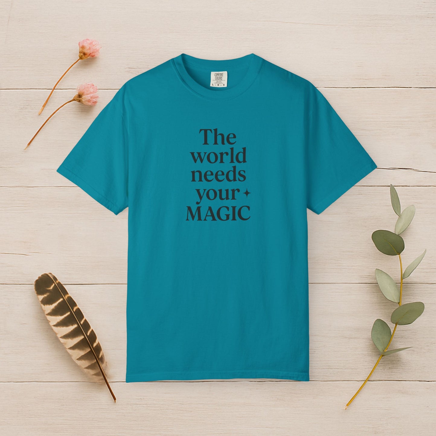 The World Needs Your Magic Tee