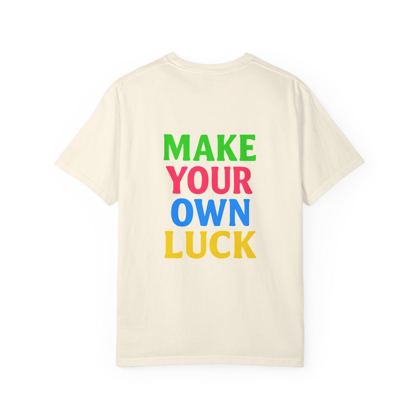 Make Your Own Luck Tee