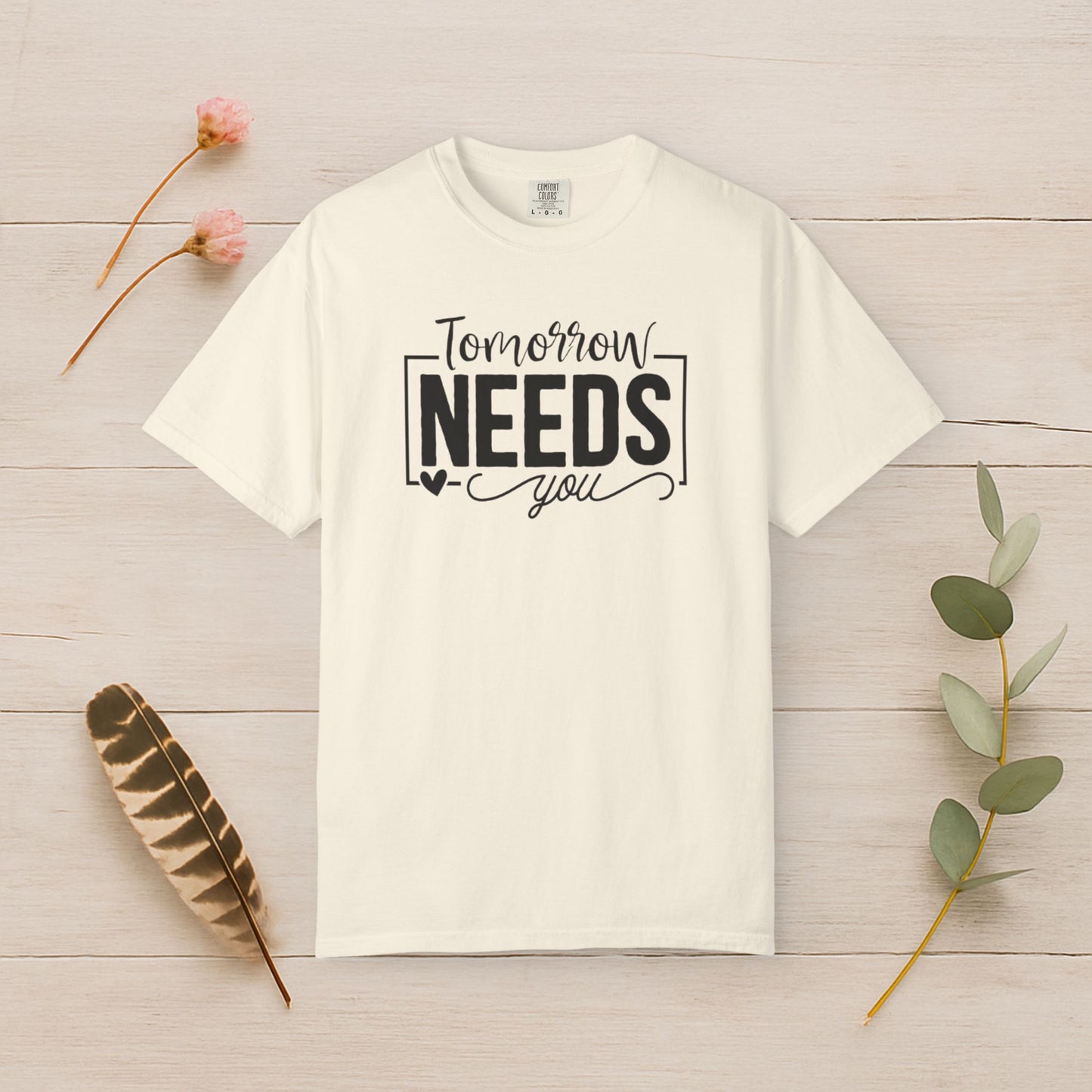 Tomorrow Needs You Tee