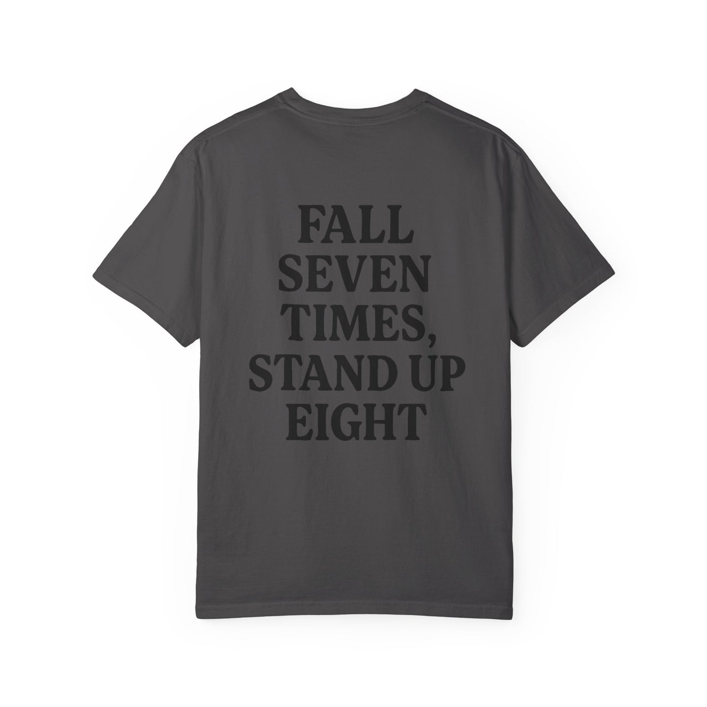 Fall Seven Times, Stand Up Eight Tee