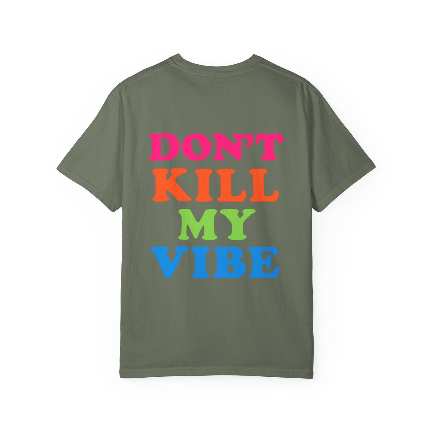 Don’t Kill My Vibe Tee
