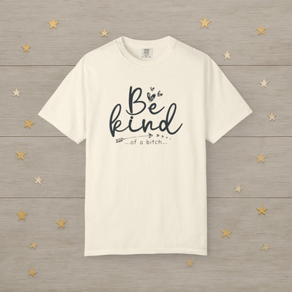 Be Kind… Kinda Tee