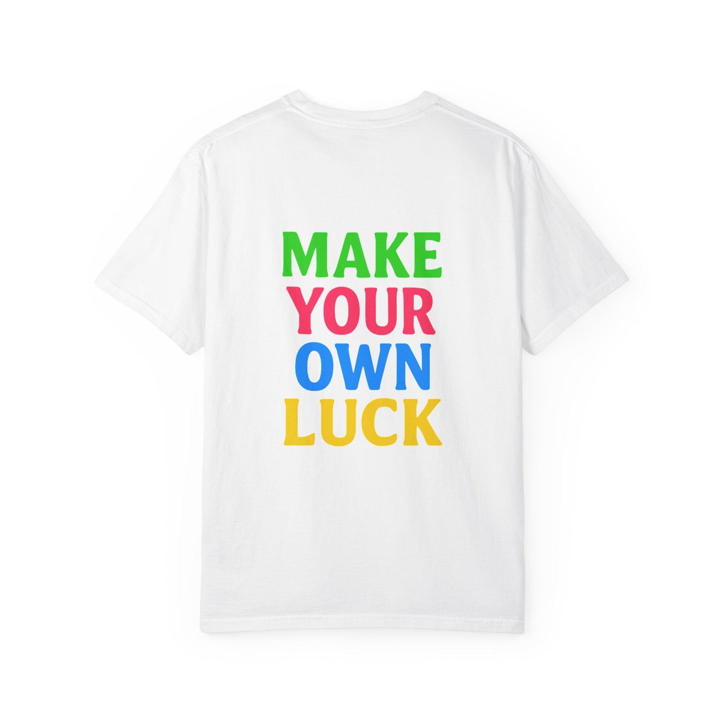 Make Your Own Luck Tee