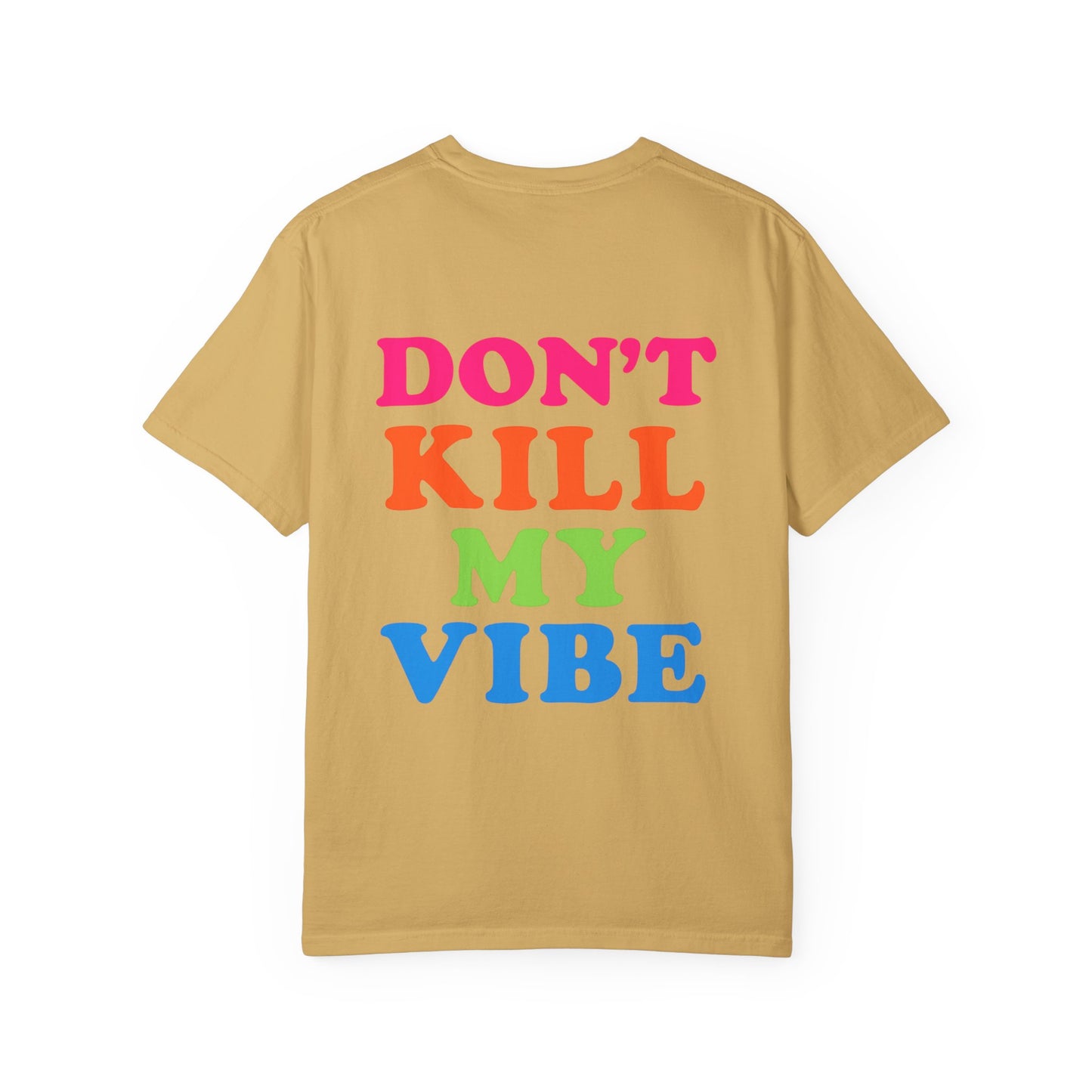 Don’t Kill My Vibe Tee