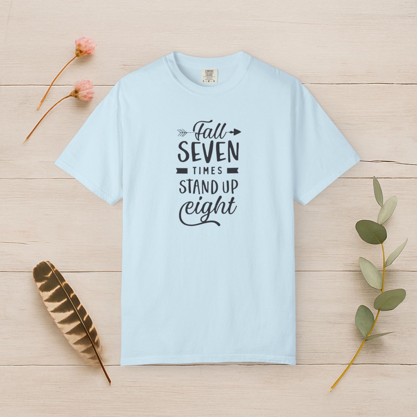 Fall Seven Times, Stand Up Eight Tee