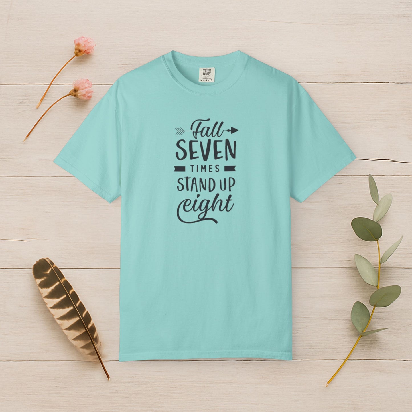 Fall Seven Times, Stand Up Eight Tee