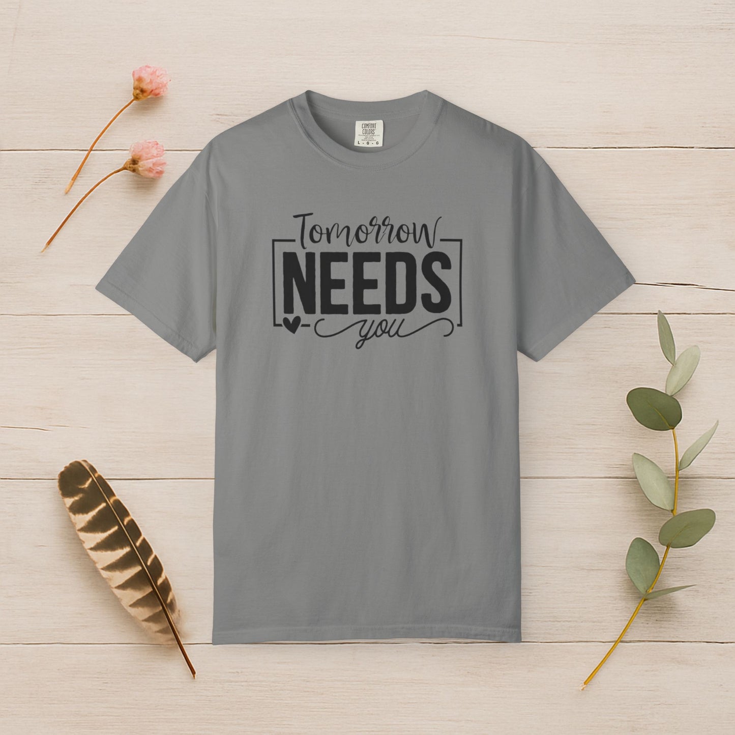 Tomorrow Needs You Tee