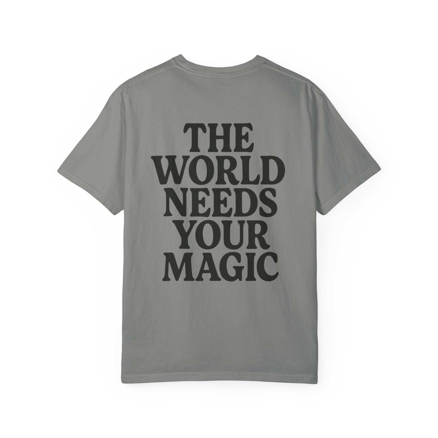 The World Needs Your Magic Tee