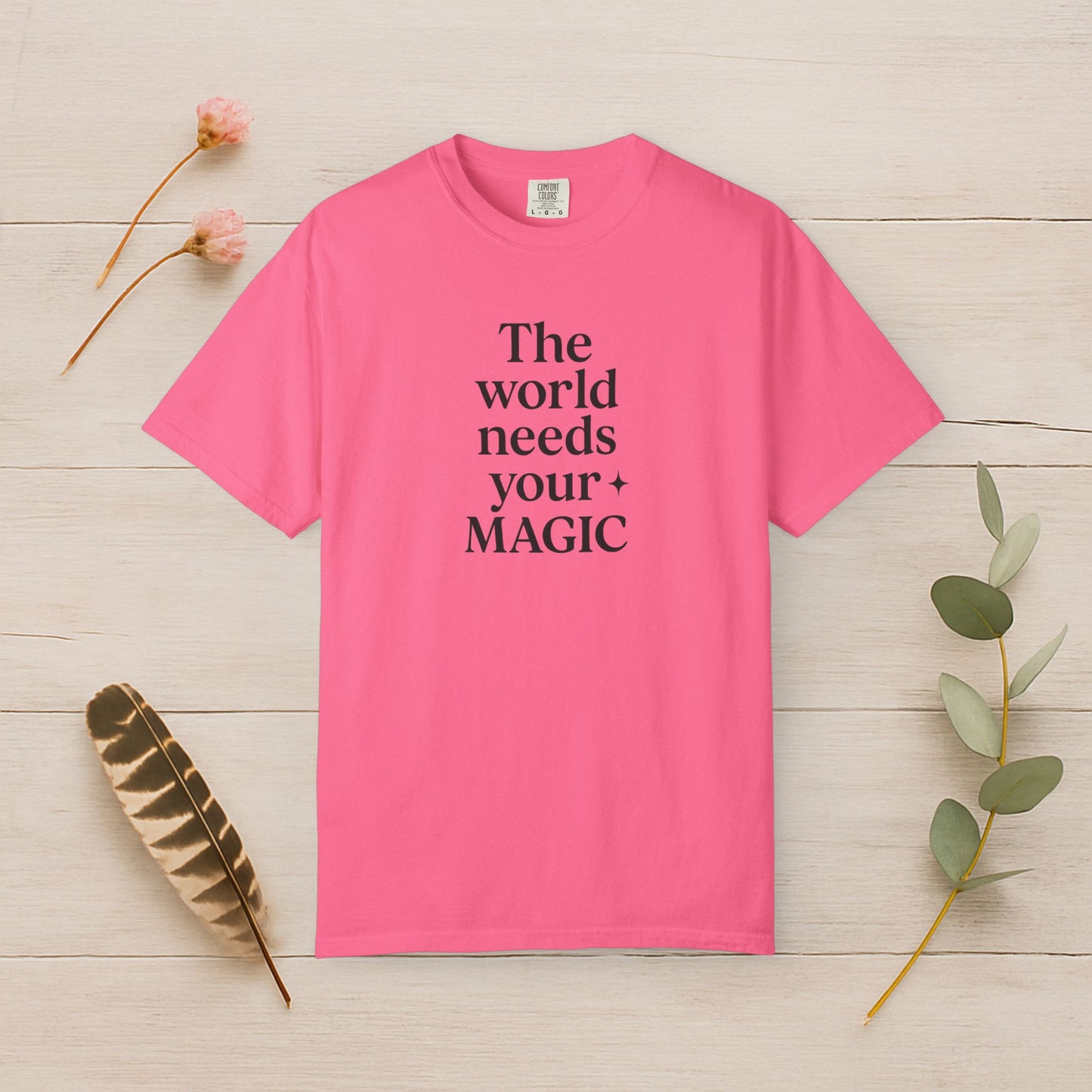 The World Needs Your Magic Tee