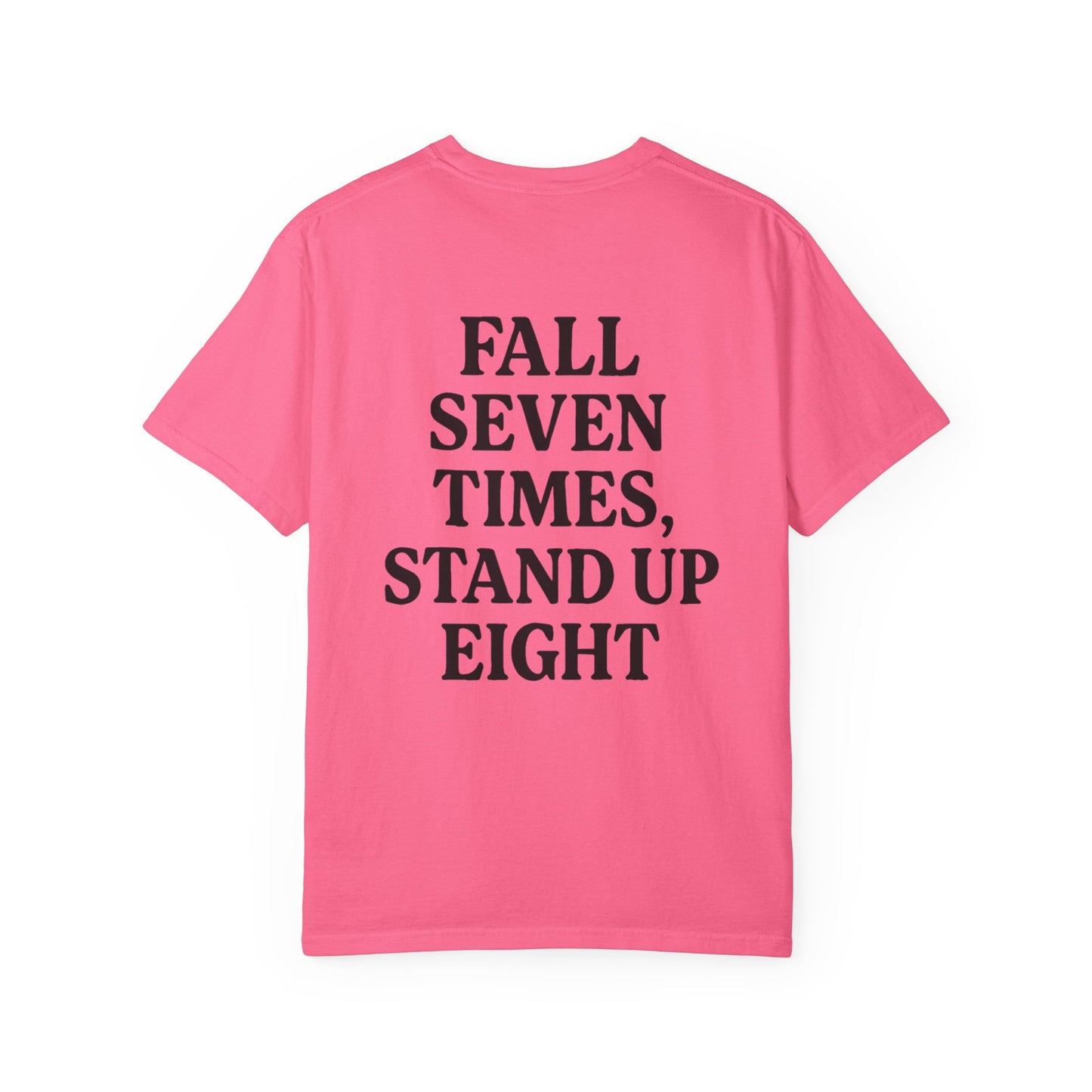 Fall Seven Times, Stand Up Eight Tee