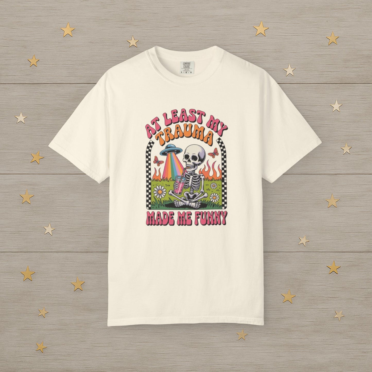 At Least My Trauma Made Me Funny Skeleton Tee