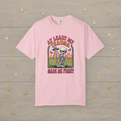 At Least My Trauma Made Me Funny Skeleton Tee