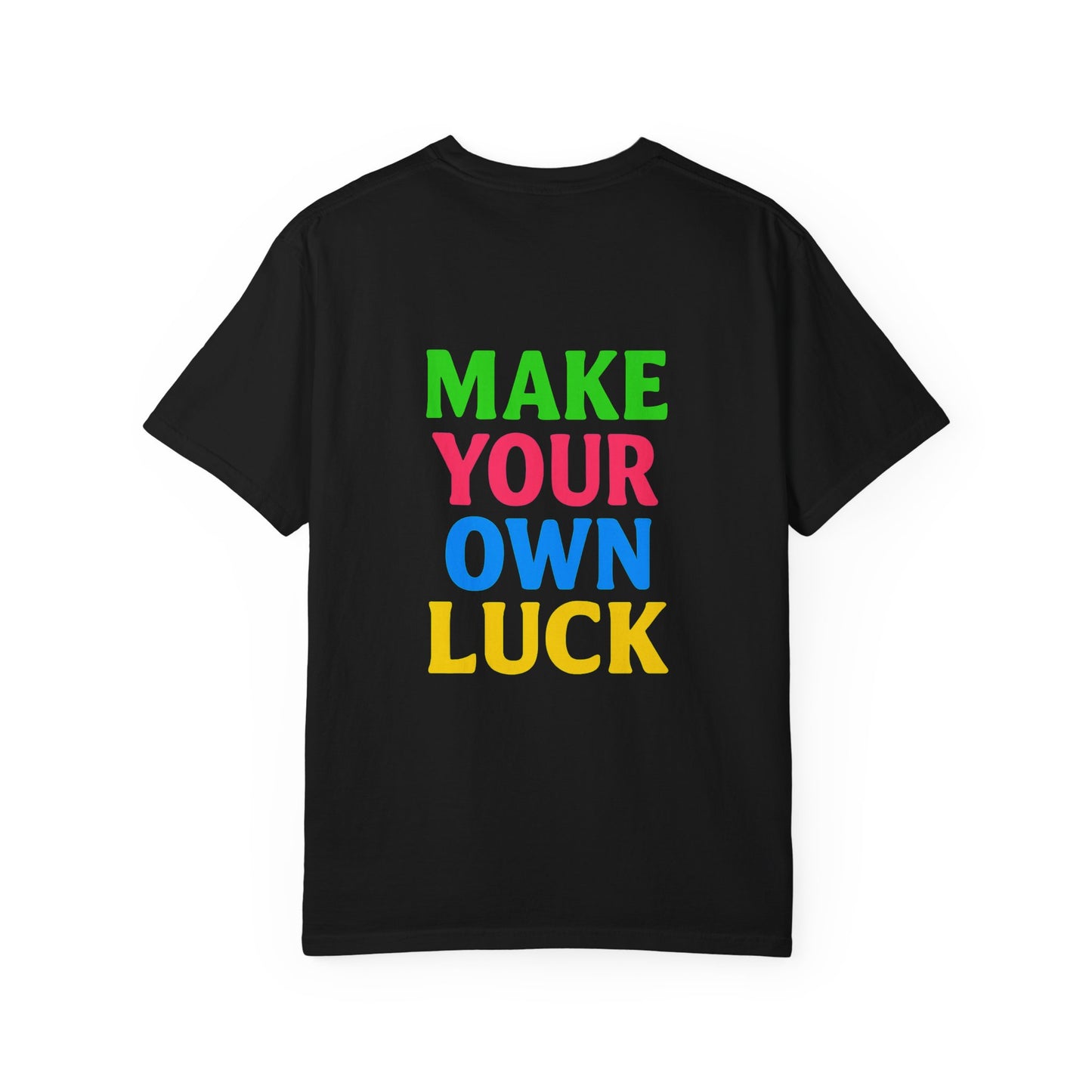 Make Your Own Luck Tee