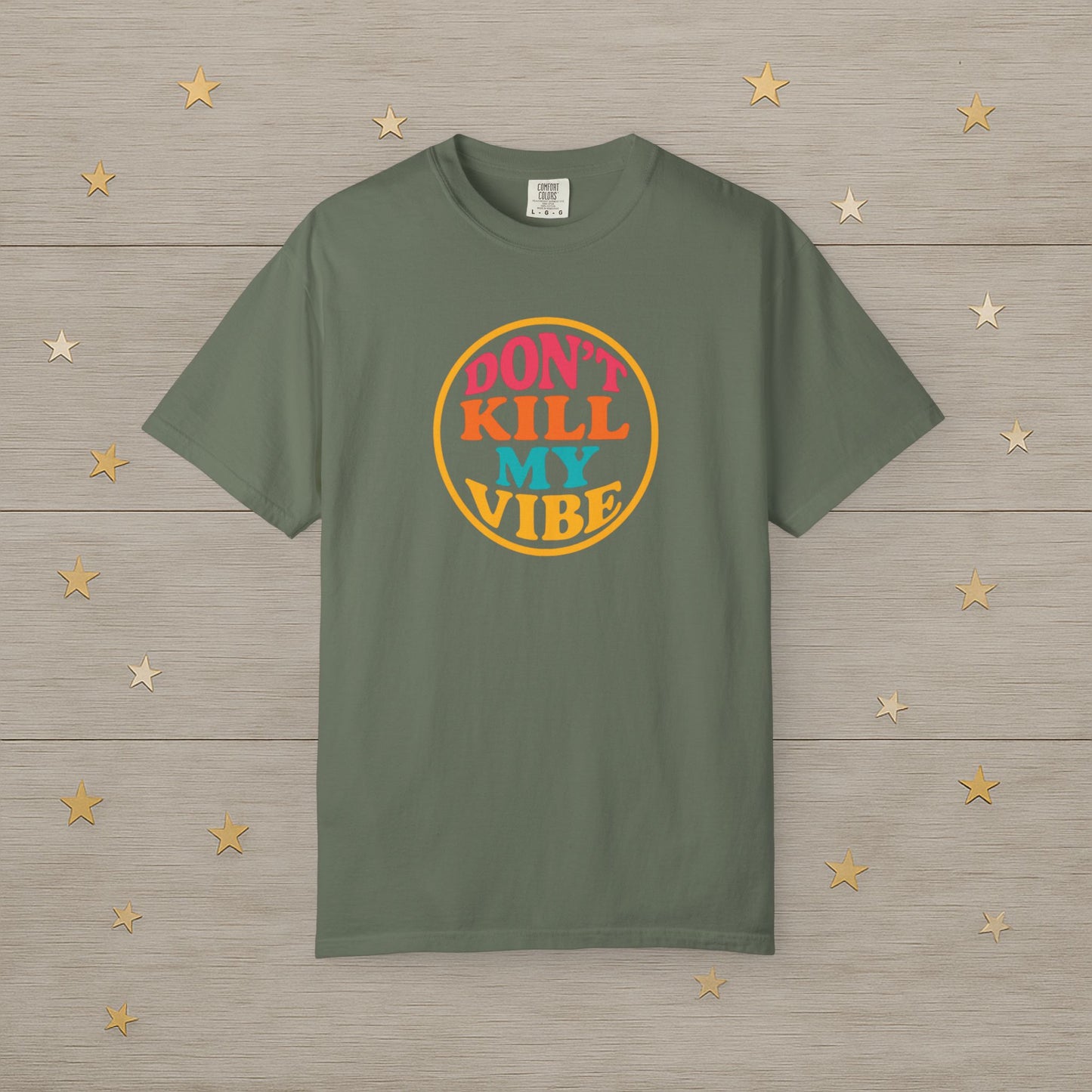 Don’t Kill My Vibe Tee