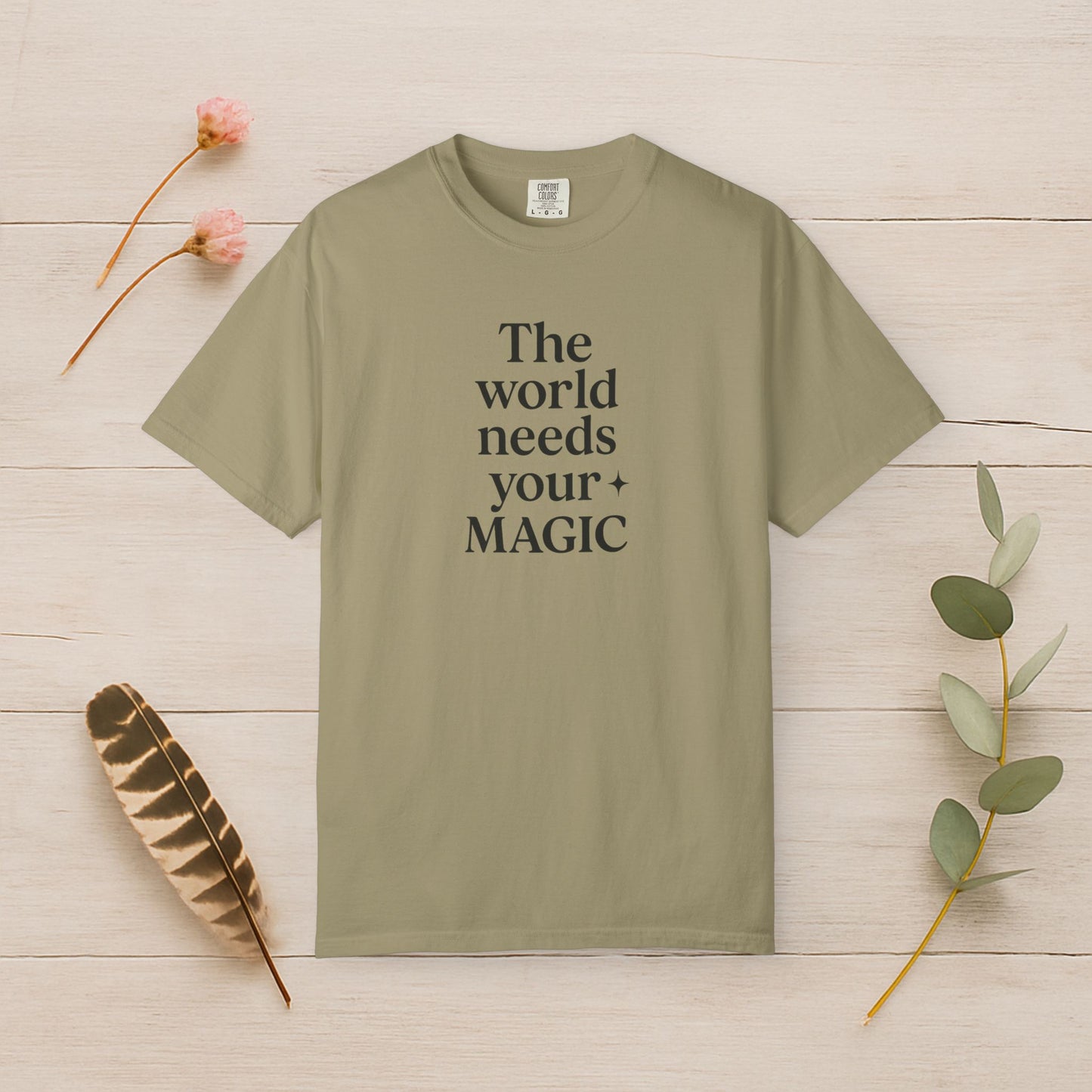 The World Needs Your Magic Tee
