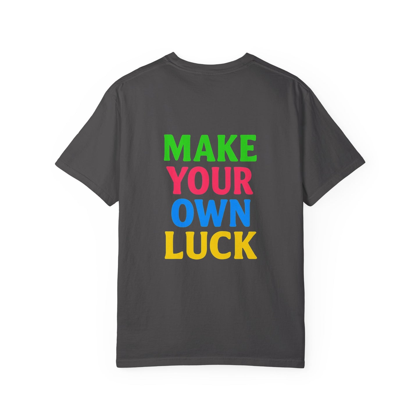 Make Your Own Luck Tee