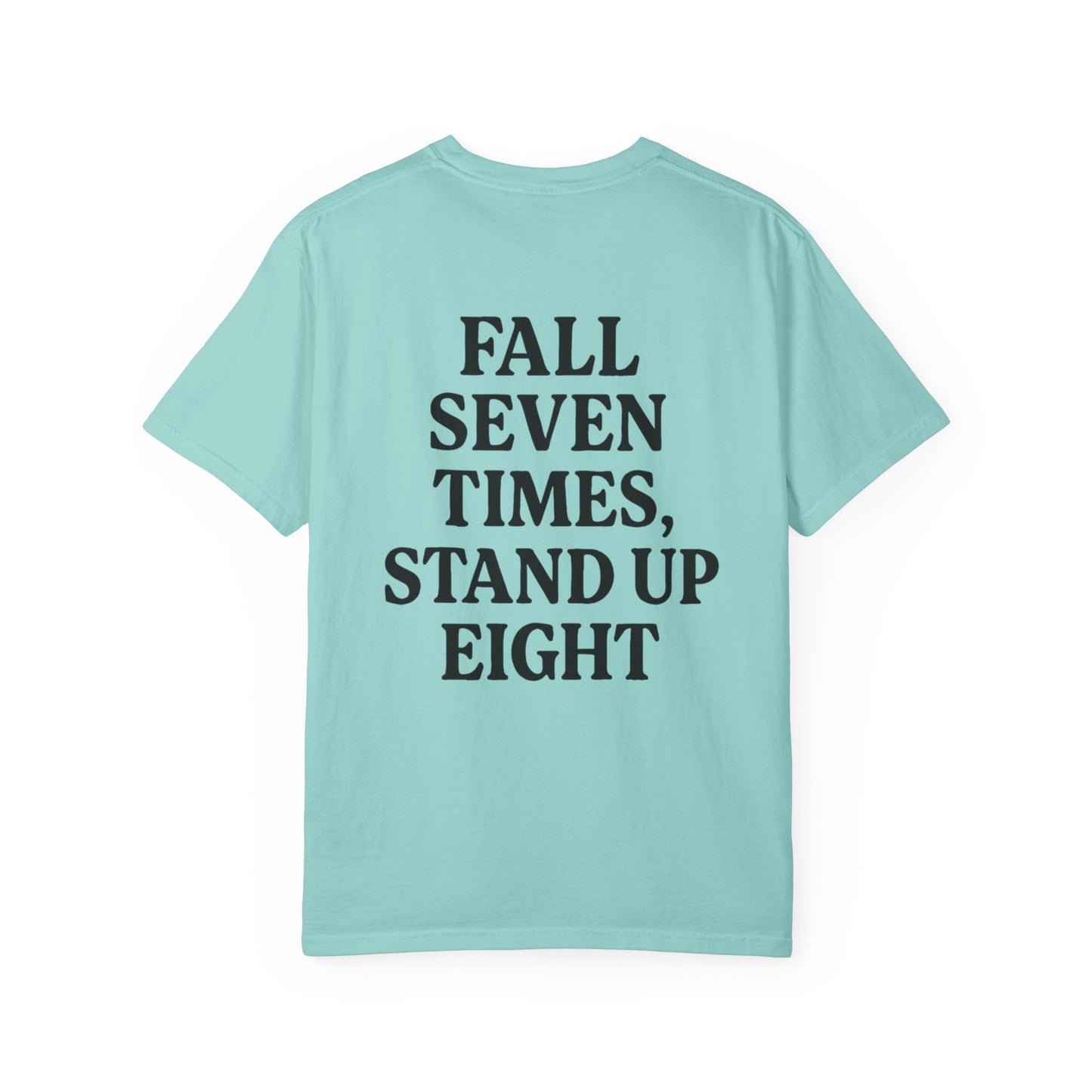 Fall Seven Times, Stand Up Eight Tee