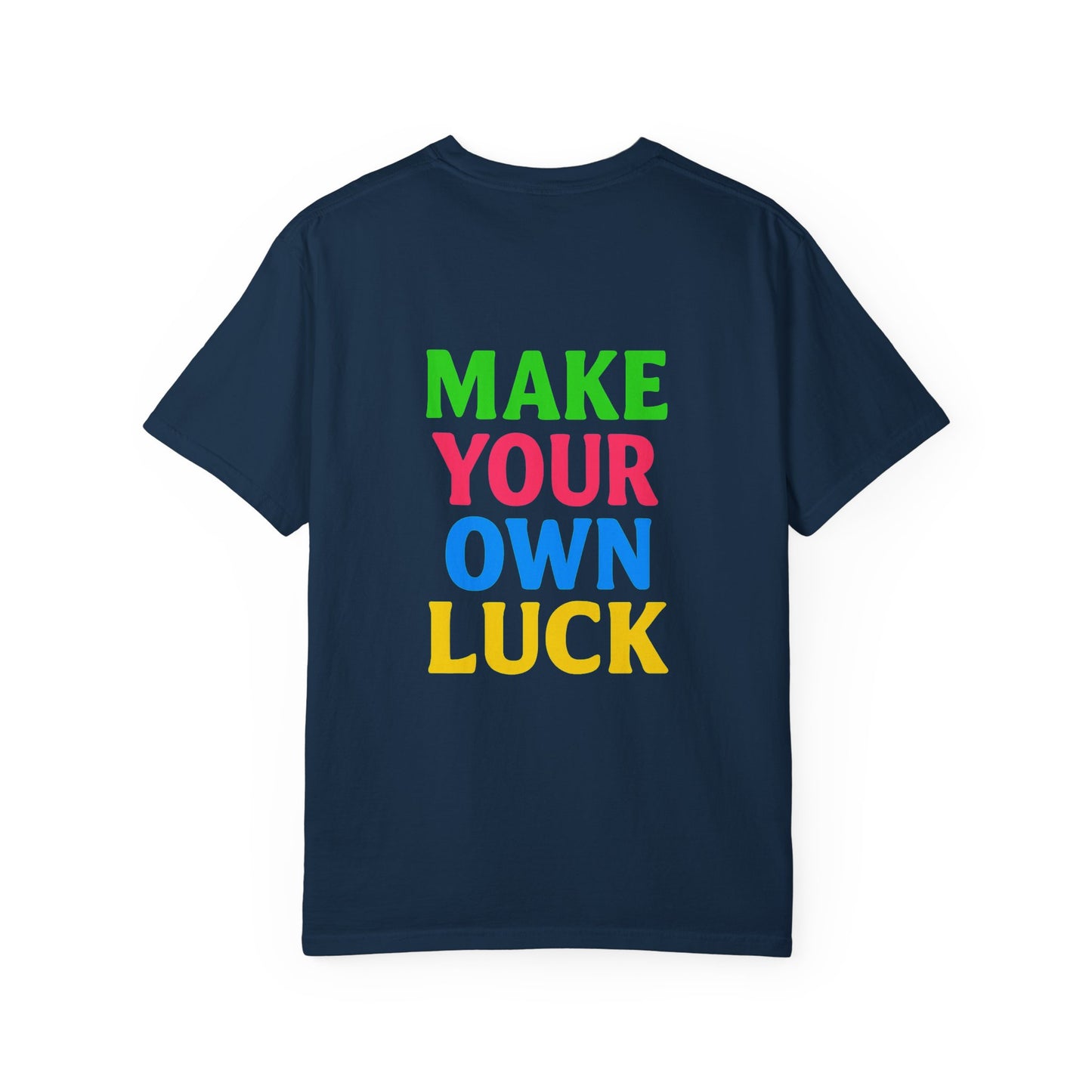 Make Your Own Luck Tee