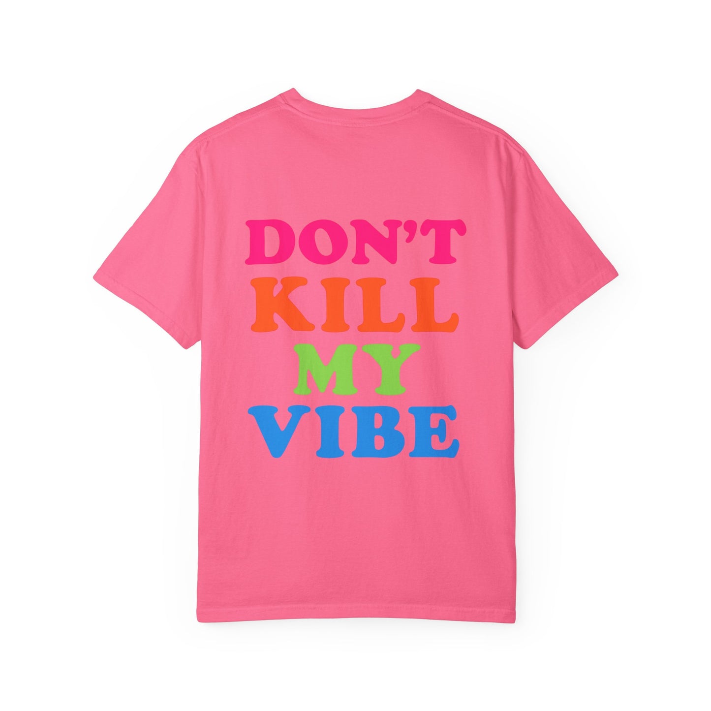 Don’t Kill My Vibe Tee