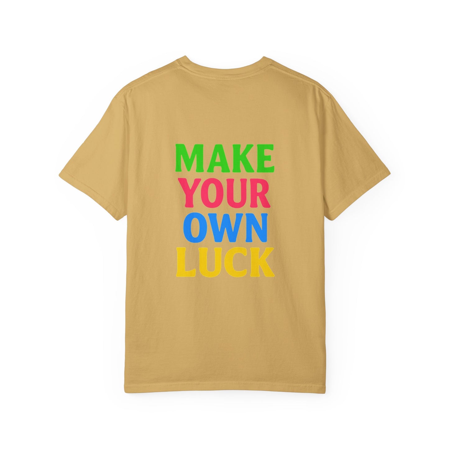 Make Your Own Luck Tee